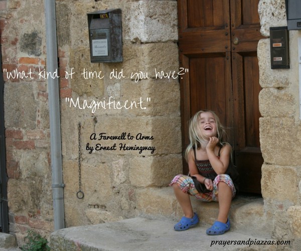 -What kind of time did you have--